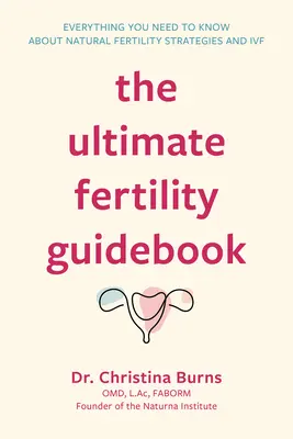 Ghidul suprem de fertilitate - The Ultimate Fertility Guidebook
