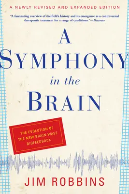 O simfonie în creier: Evoluția noilor unde cerebrale Biofeedback - A Symphony in the Brain: The Evolution of the New Brain Wave Biofeedback