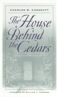 Casa din spatele cedrilor (The House Behind the Cedars) - The House Behind the Cedars