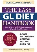 Manualul Easy Gl Diet: Pierde în greutate cu programul revoluționar al încărcăturii glicemice - The Easy Gl Diet Handbook: Lose Weight with the Revolutionary Glycemic Load Program