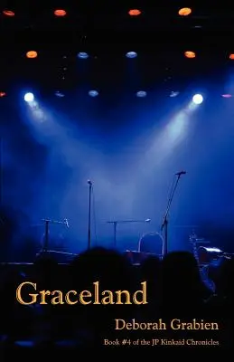 Graceland: Cartea 4 din Cronicile Jp Kinkaid - Graceland: Book 4 of the Jp Kinkaid Chronicles