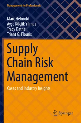 Supply Chain Risk Management: Cazuri și perspective sectoriale - Supply Chain Risk Management: Cases and Industry Insights