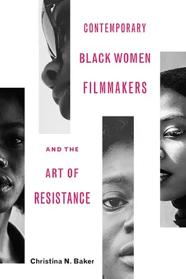 Regizoarele de culoare contemporane și arta rezistenței - Contemporary Black Women Filmmakers and the Art of Resistance