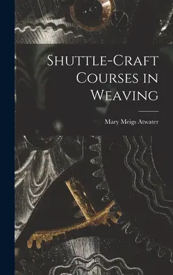 Cursuri de țesut cu naveta - Shuttle-craft Courses in Weaving