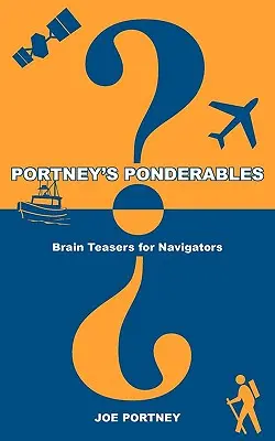 Punctele de gândire ale lui Portney: Ghicitori pentru navigatori (Brain Teasers for Navigators) - Portney's Ponderables: Brain Teasers for Navigators