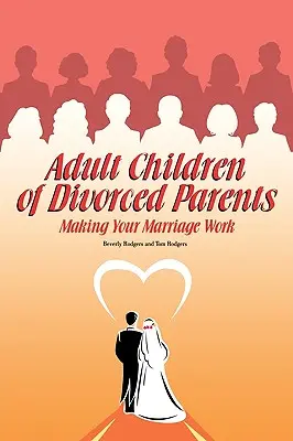 Copiii adulți ai părinților divorțați - Adult Children of Divorced Parents