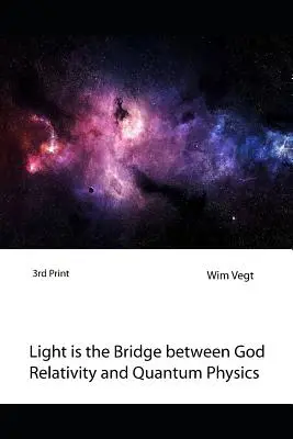 Lumina este puntea dintre Dumnezeu, relativitate și fizica cuantică: O nouă teorie de depășire a limitelor în fizica cuantică - Light Is the Bridge Between God, Relativity and Quantum Physics: A New Boundary Breaking Theory in Quantum Physics