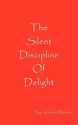 Disciplina tăcută a plăcerii - The Silent Discipline of Delight