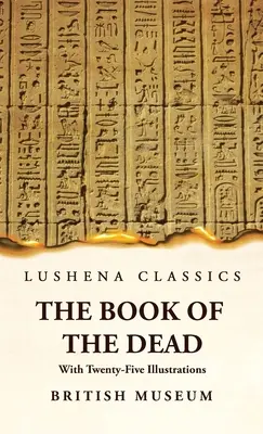 Cartea morților cu douăzeci și cinci de ilustrații (The Book of the Dead With Twenty-Five Illustrations) - The Book of the Dead With Twenty-Five Illustrations