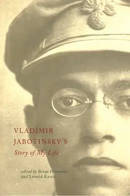 Povestea vieții mele a lui Vladimir Jabotinsky - Vladimir Jabotinsky's Story of My Life