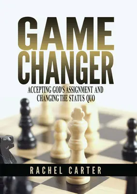 Game Changer: Acceptarea misiunii lui Dumnezeu și schimbarea statu-quo-ului - Game Changer: Accepting God's Assignment and Changing the Status Quo