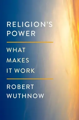 Puterea religiei: Ce o face să funcționeze - Religion's Power: What Makes It Work