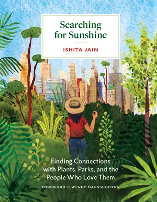 În căutarea razelor de soare: Găsirea conexiunilor cu plantele, parcurile și oamenii care le iubesc - Searching for Sunshine: Finding Connections with Plants, Parks, and the People Who Love Them