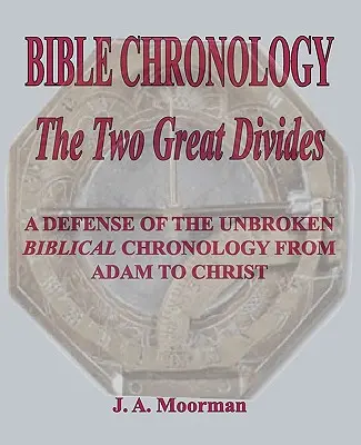 Cronologia biblică Cele două mari diviziuni - Bible Chronology The Two Great Divides