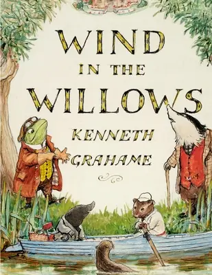 The Wind in the Willows, de Kenneth Grahame: O lume care succede generații de cititori - The Wind in the Willows, by Kenneth Grahame: A World That Is Succeeding Generations of Readers