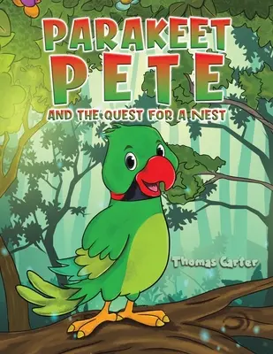Pete Parakeet și căutarea unui cuib - Parakeet Pete and the Quest for a Nest