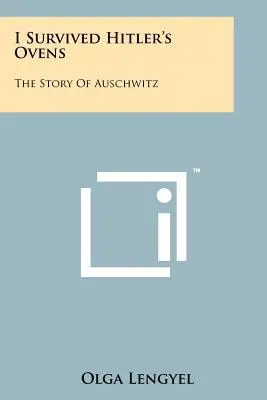 Am supraviețuit cuptoarelor lui Hitler: Povestea de la Auschwitz - I Survived Hitler's Ovens: The Story Of Auschwitz
