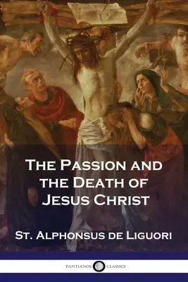 Patimile și moartea lui Iisus Hristos - The Passion and the Death of Jesus Christ
