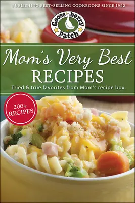 Cele mai bune rețete ale mamei: 250 de rețete încercate și adevărate din cutia de rețete a mamei - Mom's Very Best Recipes: 250 Tried & True Recipes from Mom's Recipe Box