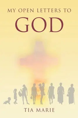 Scrisorile mele deschise către Dumnezeu - My Open Letters to God