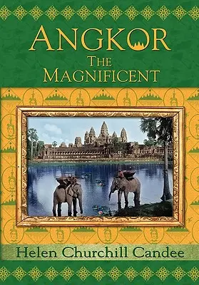 Angkor Magnificul - Orașul minune al Cambodgiei antice - Angkor the Magnificent - Wonder City of Ancient Cambodia