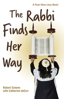 The Rabbi Finds Her Way: Un roman cu Pearl Ross-Levy - The Rabbi Finds Her Way: A Pearl Ross-Levy Novel
