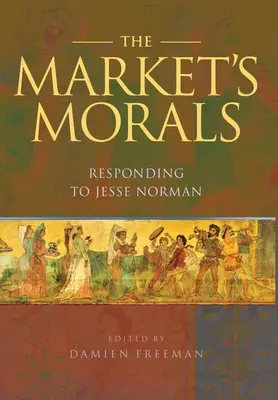 Morala pieței: Răspuns la Jesse Norman - The Market's Morals: Responding to Jesse Norman
