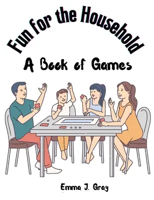 Fun for the Household: O carte de jocuri - Fun for the Household: A Book of Games