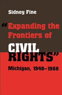 Extinderea frontierelor drepturilor civile: Michigan, 1948-1968 - Expanding the Frontiers of Civil Rights: Michigan, 1948-1968