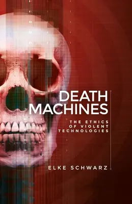 Mașinile morții: Etica tehnologiilor violente - Death machines: The ethics of violent technologies
