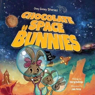 Chocolate Space Bunnies: O aventură spațială amuzantă cu iepurași pentru copii cu vârste cuprinse între 4 și 8 ani - Chocolate Space Bunnies: A Funny Bunny Space Adventure for Children Ages 4-8