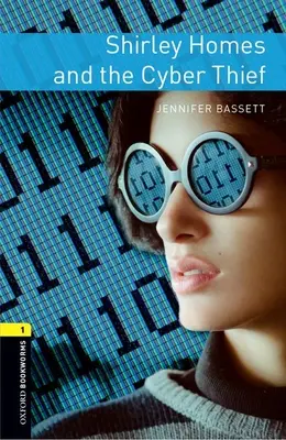 Biblioteca Oxford Bookworms: Nivelul 1: Shirley Homes și hoțul cibernetic - Oxford Bookworms Library: Level 1: Shirley Homes and the Cyber Thief
