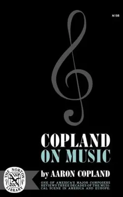 Copland despre muzică - Copland on Music