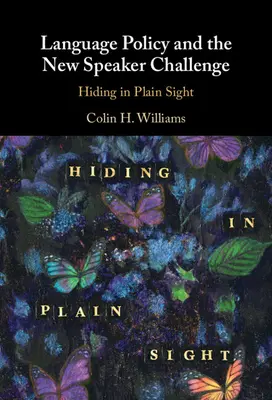Politica lingvistică și noua provocare a vorbitorului: ascunsă la vedere - Language Policy and the New Speaker Challenge: Hiding in Plain Sight