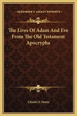 Viețile lui Adam și ale Evei din apocrifele Vechiului Testament - The Lives Of Adam And Eve From The Old Testament Apocrypha