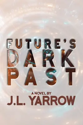 Trecutul întunecat al viitorului - Future's Dark Past