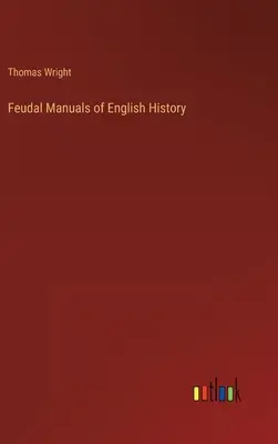 Manuale feudale de istorie engleză - Feudal Manuals of English History
