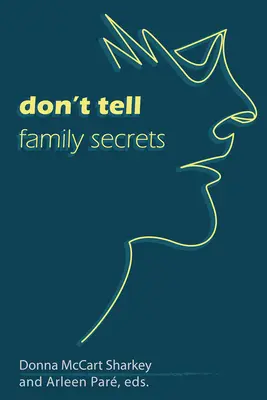 Don?t Tell: Secrete de familie - Don?t Tell: Family Secrets