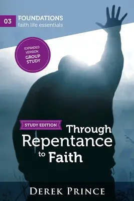 De la pocăință la credință - studiu de grup - Through Repentance to Faith - Group Study