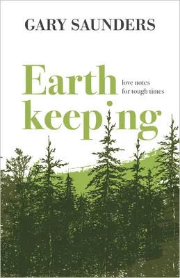 Păstrarea Pământului: Bilete de dragoste pentru vremuri grele - Earthkeeping: Love Notes for Tough Times