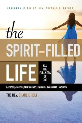 Viața plină de Duhul Sfânt: Toată plinătatea lui Dumnezeu - The Spirit-Filled Life: All the Fullness of God