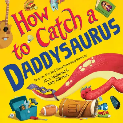 Cum să prinzi un Daddysaurus - How to Catch a Daddysaurus