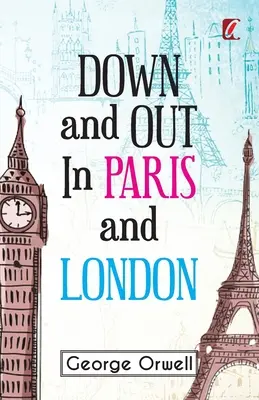 Down & Out în Paris și Londra - Down & out in Paris and London