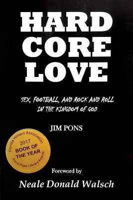 Hard Core Love: Sex, fotbal și rock and roll în Împărăția lui Dumnezeu - Hard Core Love: Sex, Football, and Rock and Roll in the Kingdom of God