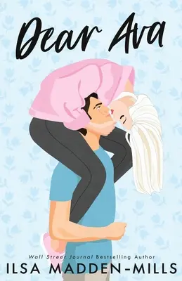 Dragă Ava: Ediție cu copertă ilustrată - Dear Ava: Illustrated Cover Edition
