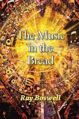 Muzica din pâine - The Music in the Bread