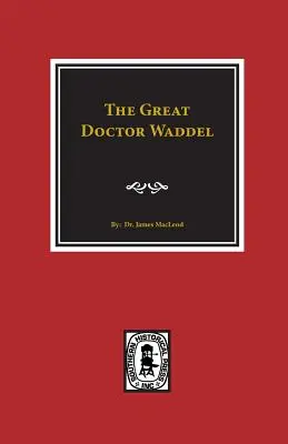 Marele doctor Waddel - The Great Doctor Waddel