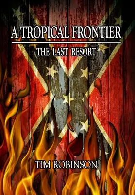 O frontieră tropicală: Ultima soluție - A Tropical Frontier: The Last Resort