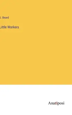 Micii muncitori - Little Workers
