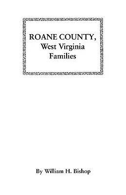 Familii din comitatul RoAne, Virginia de Vest - RoAne County, West Virginia Families
